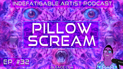 Indefatigable Artist Podcast Episode 32 - Pillow Scream